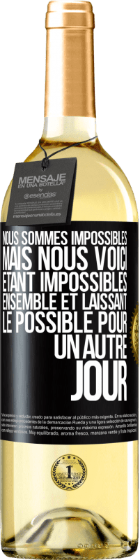 29,95 € | Vin blanc Édition WHITE Nous sommes impossibles, mais nous voici, étant impossibles ensemble et laissant le possible pour un autre jour Étiquette Noire. Étiquette personnalisable Vin jeune Récolte 2024 Verdejo