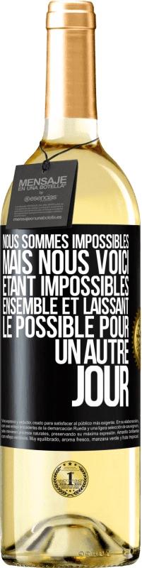 29,95 € Envoi gratuit | Vin blanc Édition WHITE Nous sommes impossibles, mais nous voici, étant impossibles ensemble et laissant le possible pour un autre jour Étiquette Noire. Étiquette personnalisable Vin jeune Récolte 2025 Verdejo