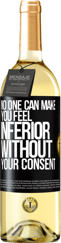 29,95 € Free Shipping | White Wine WHITE Edition No one can make you feel inferior without your consent Black Label. Customizable label Young wine Harvest 2025 Verdejo