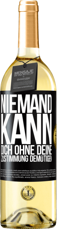 29,95 € Kostenloser Versand | Weißwein WHITE Ausgabe Niemand kann dich ohne deine Zustimmung demütigen Schwarzes Etikett. Anpassbares Etikett Junger Wein Ernte 2025 Verdejo