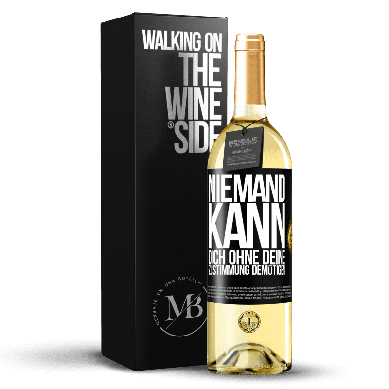 29,95 € Kostenloser Versand | Weißwein WHITE Ausgabe Niemand kann dich ohne deine Zustimmung demütigen Schwarzes Etikett. Anpassbares Etikett Junger Wein Ernte 2024 Verdejo