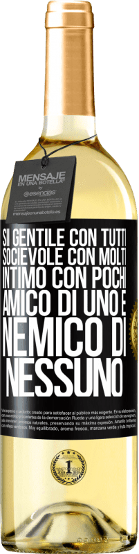 29,95 € | Vino bianco Edizione WHITE Sii gentile con tutti, socievole con molti, intimo con pochi, amico di uno e nemico di nessuno Etichetta Nera. Etichetta personalizzabile Vino giovane Raccogliere 2024 Verdejo