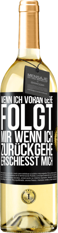 29,95 € | Weißwein WHITE Ausgabe Wenn ich voran gehe, folgt mir, wenn ich zurückgehe, erschießt mich Schwarzes Etikett. Anpassbares Etikett Junger Wein Ernte 2023 Verdejo