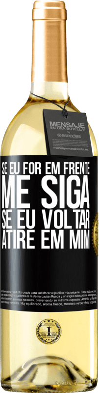 29,95 € | Vinho branco Edição WHITE Se eu for em frente me siga, se eu voltar, atire em mim Etiqueta Preta. Etiqueta personalizável Vinho jovem Colheita 2024 Verdejo