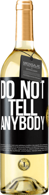 29,95 € | 白葡萄酒 WHITE版 Do not tell anybody 黑标. 可自定义的标签 青年酒 收成 2024 Verdejo