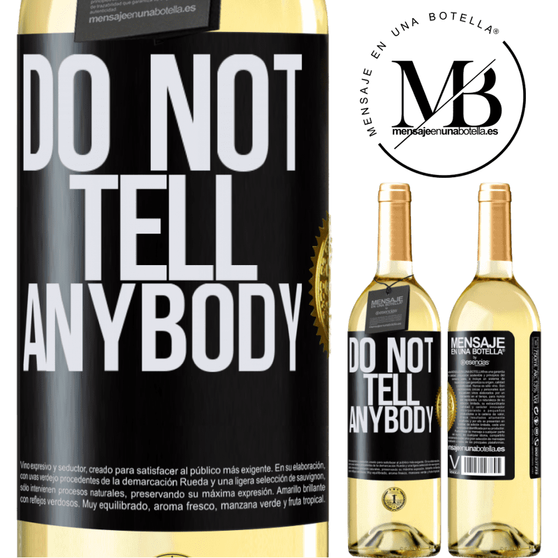29,95 € Envoi gratuit | Vin blanc Édition WHITE Do not tell anybody Étiquette Noire. Étiquette personnalisable Vin jeune Récolte 2022 Verdejo