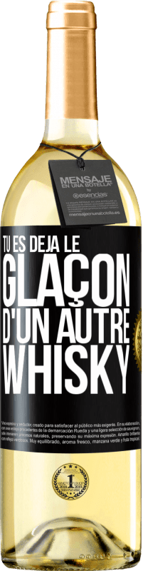 29,95 € | Vin blanc Édition WHITE Tu es déjà le glaçon d'un autre whisky Étiquette Noire. Étiquette personnalisable Vin jeune Récolte 2023 Verdejo