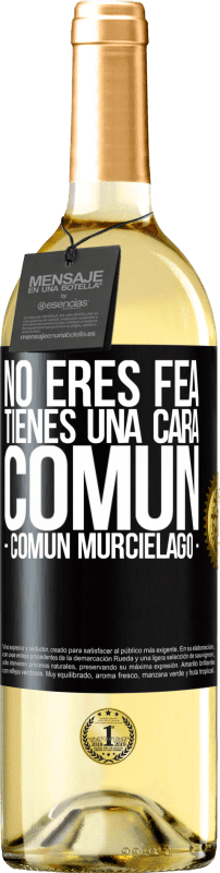 29,95 € | White Wine WHITE Edition No eres fea, tienes una cara común (común murciélago) Black Label. Customizable label Young wine Harvest 2024 Verdejo