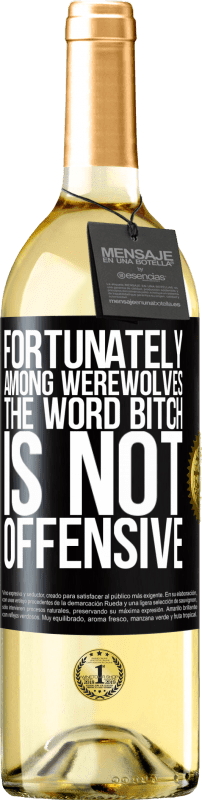 «Fortunately among werewolves, the word bitch is not offensive» WHITE Edition
