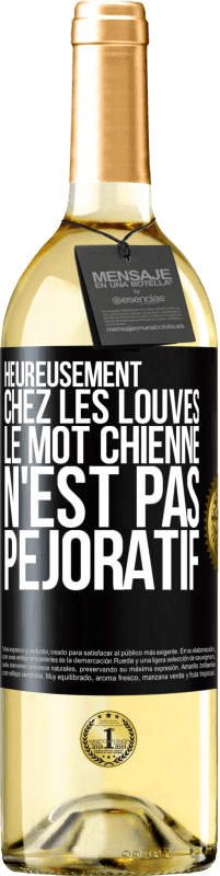 29,95 € | Vin blanc Édition WHITE Heureusement chez les louves, le mot chienne n'est pas péjoratif Étiquette Noire. Étiquette personnalisable Vin jeune Récolte 2025 Verdejo
