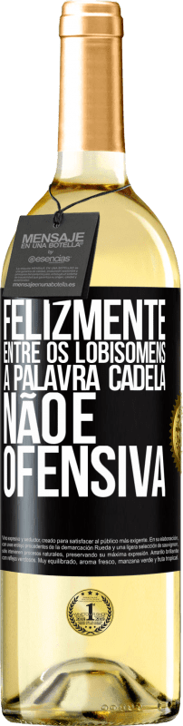 29,95 € | Vinho branco Edição WHITE Felizmente entre os lobisomens, a palavra cadela não é ofensiva Etiqueta Preta. Etiqueta personalizável Vinho jovem Colheita 2024 Verdejo