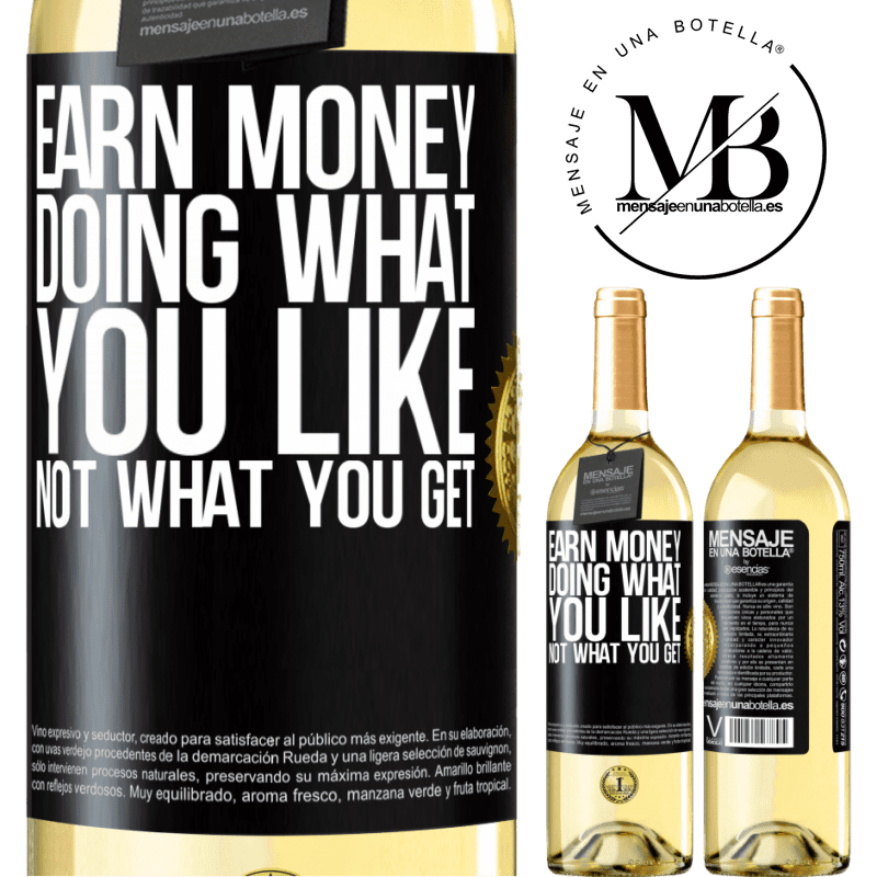 29,95 € Free Shipping | White Wine WHITE Edition Earn money doing what you like, not what you get Black Label. Customizable label Young wine Harvest 2022 Verdejo