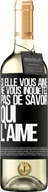 29,95 € | Vin blanc Édition WHITE Si elle vous aime, ne vous inquiétez pas de savoir qui l'aime Étiquette Noire. Étiquette personnalisable Vin jeune Récolte 2025 Verdejo