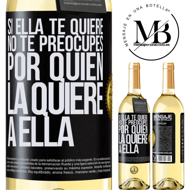 29,95 € Envío gratis | Vino Blanco Edición WHITE Si ella te quiere, no te preocupes por quién la quiere a ella Etiqueta Negra. Etiqueta personalizable Vino joven Cosecha 2023 Verdejo