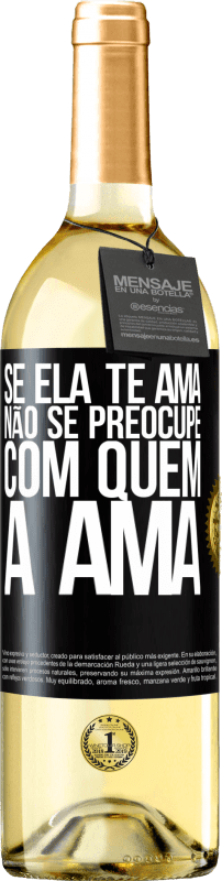 29,95 € | Vinho branco Edição WHITE Se ela te ama, não se preocupe com quem a ama Etiqueta Preta. Etiqueta personalizável Vinho jovem Colheita 2024 Verdejo