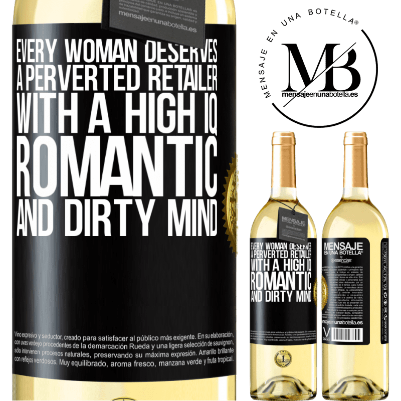 29,95 € Free Shipping | White Wine WHITE Edition Every woman deserves a perverted retailer with a high IQ, romantic and dirty mind Black Label. Customizable label Young wine Harvest 2022 Verdejo