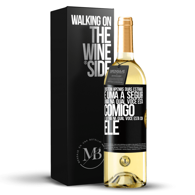 29,95 € Envio grátis | Vinho branco Edição WHITE Existem apenas duas estradas, e uma a seguir, uma na qual você está comigo e outra na qual você está com ele Etiqueta Preta. Etiqueta personalizável Vinho jovem Colheita 2024 Verdejo