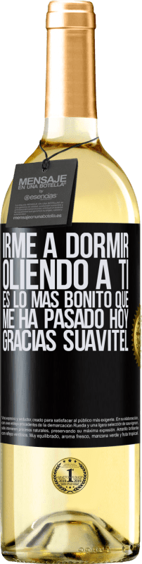 29,95 € | Vino Blanco Edición WHITE Irme a dormir oliendo a ti es lo más bonito que me ha pasado hoy. Gracias Suavitel Etiqueta Negra. Etiqueta personalizable Vino joven Cosecha 2024 Verdejo