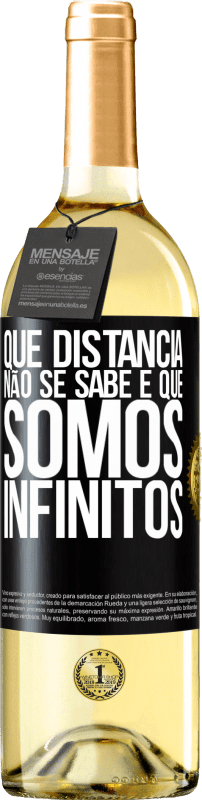 29,95 € | Vinho branco Edição WHITE Que distância não se sabe é que somos infinitos Etiqueta Preta. Etiqueta personalizável Vinho jovem Colheita 2025 Verdejo