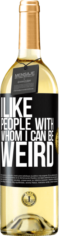 29,95 € | White Wine WHITE Edition I like people with whom I can be weird Black Label. Customizable label Young wine Harvest 2023 Verdejo