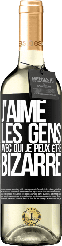 Envoi gratuit | Vin blanc Édition WHITE J'aime les gens avec qui je peux être bizarre Étiquette Noire. Étiquette personnalisable Vin jeune Récolte 2023 Verdejo