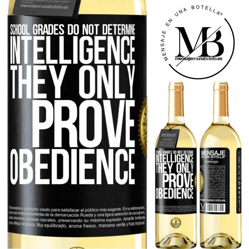29,95 € Free Shipping | White Wine WHITE Edition School grades do not determine intelligence. They only prove obedience Black Label. Customizable label Young wine Harvest 2022 Verdejo