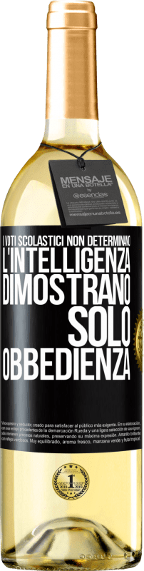 29,95 € | Vino bianco Edizione WHITE I voti scolastici non determinano l'intelligenza. Dimostrano solo obbedienza Etichetta Nera. Etichetta personalizzabile Vino giovane Raccogliere 2024 Verdejo