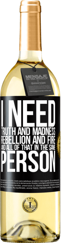 29,95 € | White Wine WHITE Edition I need truth and madness, rebellion and fire ... And all that in the same person Black Label. Customizable label Young wine Harvest 2024 Verdejo