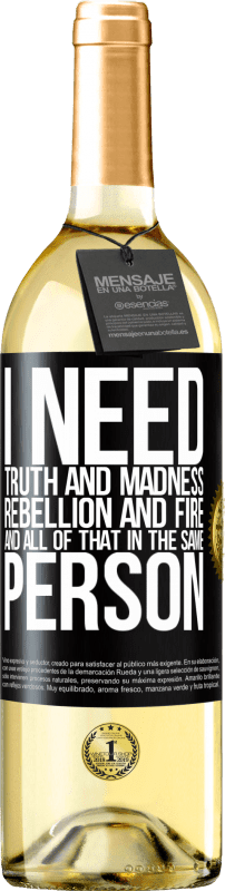 29,95 € | White Wine WHITE Edition I need truth and madness, rebellion and fire ... And all that in the same person Black Label. Customizable label Young wine Harvest 2025 Verdejo