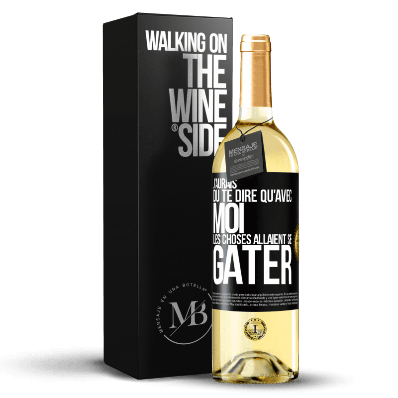 29,95 € Envoi gratuit | Vin blanc Édition WHITE J'aurais dû te dire qu'avec moi les choses allaient se gâter Étiquette Noire. Étiquette personnalisable Vin jeune Récolte 2024 Verdejo