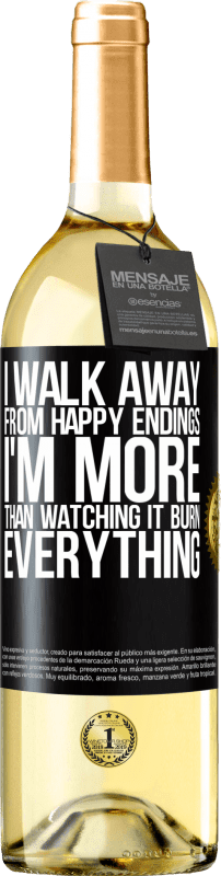 29,95 € | White Wine WHITE Edition I walk away from happy endings, I'm more than watching it burn everything Black Label. Customizable label Young wine Harvest 2023 Verdejo