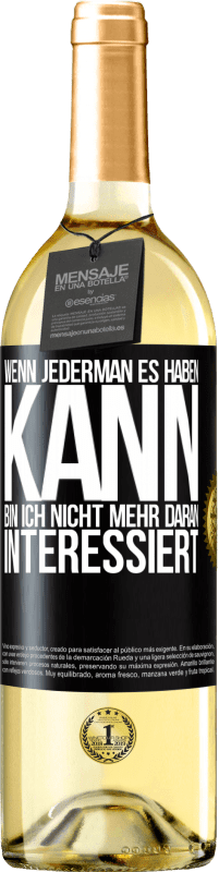 29,95 € | Weißwein WHITE Ausgabe Wenn jederman es haben kann, bin ich nicht mehr daran interessiert Schwarzes Etikett. Anpassbares Etikett Junger Wein Ernte 2024 Verdejo