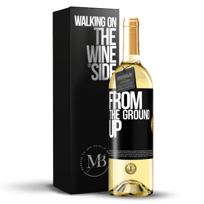 «From The Ground Up» Edición WHITE