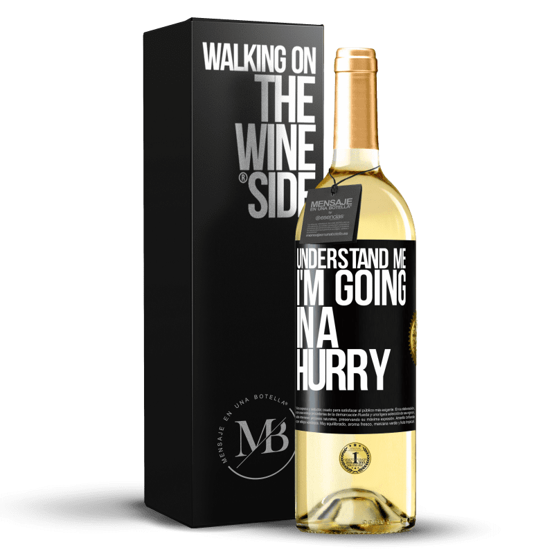 29,95 € Free Shipping | White Wine WHITE Edition Understand me, I'm going in a hurry Black Label. Customizable label Young wine Harvest 2023 Verdejo
