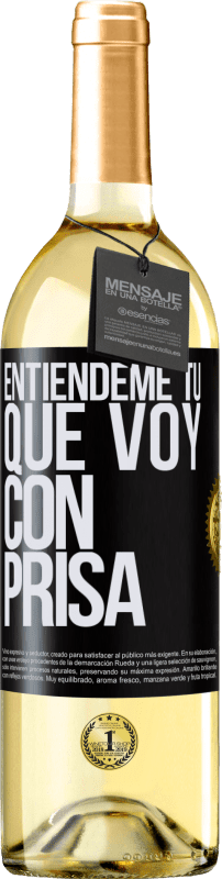 29,95 € Envío gratis | Vino Blanco Edición WHITE Entiéndeme tú, que voy con prisa Etiqueta Negra. Etiqueta personalizable Vino joven Cosecha 2023 Verdejo