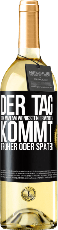 29,95 € | Weißwein WHITE Ausgabe Der Tag, den man am wenigsten erwarten, kommt früher oder später Schwarzes Etikett. Anpassbares Etikett Junger Wein Ernte 2024 Verdejo