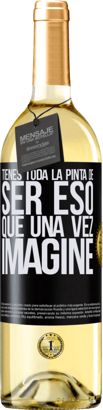 29,95 € | Vino Blanco Edición WHITE Tienes toda la pinta de ser eso que una vez imaginé Etiqueta Negra. Etiqueta personalizable Vino joven Cosecha 2025 Verdejo