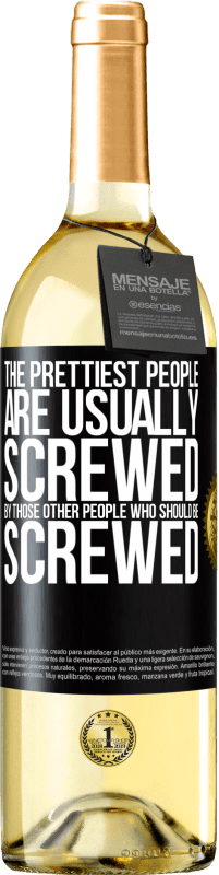29,95 € Free Shipping | White Wine WHITE Edition The prettiest people are usually screwed by those other people who should be screwed Black Label. Customizable label Young wine Harvest 2025 Verdejo