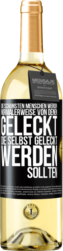 29,95 € | Weißwein WHITE Ausgabe Die schönsten Menschen werden normalerweise von denen geleckt, die selbst geleckt werden sollten Schwarzes Etikett. Anpassbares Etikett Junger Wein Ernte 2024 Verdejo