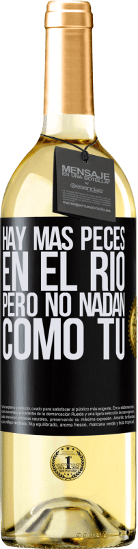29,95 € | Vino Blanco Edición WHITE Hay más peces en el río, pero no nadan como tú Etiqueta Negra. Etiqueta personalizable Vino joven Cosecha 2025 Verdejo