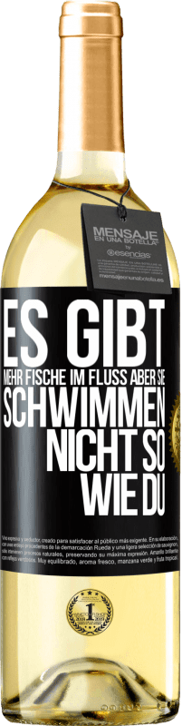 29,95 € | Weißwein WHITE Ausgabe Es gibt mehr Fische im Fluss aber sie schwimmen nicht so wie du Schwarzes Etikett. Anpassbares Etikett Junger Wein Ernte 2024 Verdejo