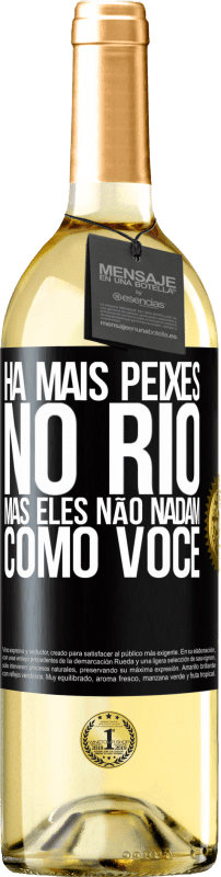 29,95 € | Vinho branco Edição WHITE Há mais peixes no rio, mas eles não nadam como você Etiqueta Preta. Etiqueta personalizável Vinho jovem Colheita 2024 Verdejo