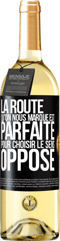 29,95 € | Vin blanc Édition WHITE La route qu'on nous marque est parfaite pour choisir le sens opposé Étiquette Noire. Étiquette personnalisable Vin jeune Récolte 2024 Verdejo