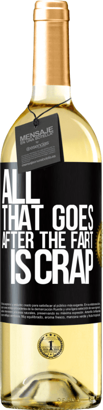 24,95 € | White Wine WHITE Edition All that goes after the fart is crap Black Label. Customizable label Young wine Harvest 2021 Verdejo