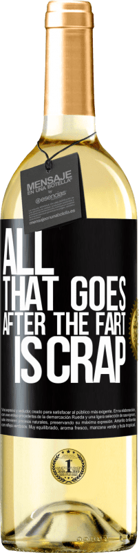29,95 € Free Shipping | White Wine WHITE Edition All that goes after the fart is crap Black Label. Customizable label Young wine Harvest 2025 Verdejo