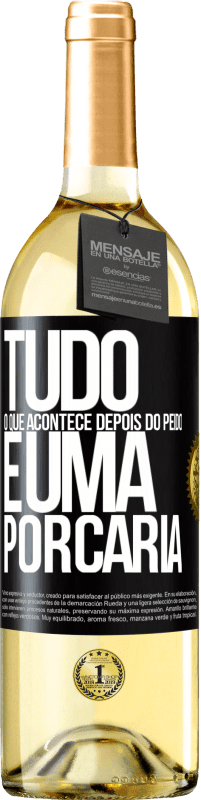 29,95 € | Vinho branco Edição WHITE Tudo o que acontece depois do peido é uma porcaria Etiqueta Preta. Etiqueta personalizável Vinho jovem Colheita 2024 Verdejo