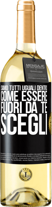 29,95 € | Vino bianco Edizione WHITE Siamo tutti uguali dentro, come essere fuori da te, scegli Etichetta Nera. Etichetta personalizzabile Vino giovane Raccogliere 2024 Verdejo