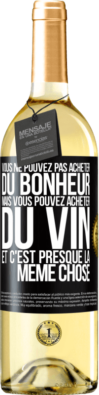 29,95 € Envoi gratuit | Vin blanc Édition WHITE Vous ne pouvez pas acheter du bonheur, mais vous pouvez acheter du vin et c'est presque la même chose Étiquette Noire. Étiquette personnalisable Vin jeune Récolte 2025 Verdejo
