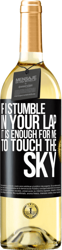 29,95 € | White Wine WHITE Edition If I stumble in your lap it is enough for me to touch the sky Black Label. Customizable label Young wine Harvest 2024 Verdejo