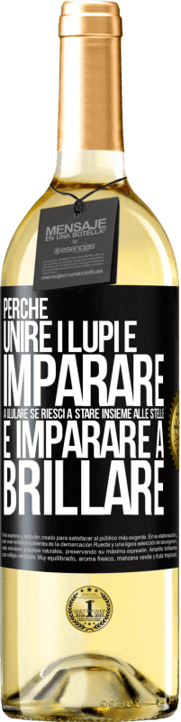 29,95 € | Vino bianco Edizione WHITE Perché unire i lupi e imparare a ululare, se riesci a stare insieme alle stelle e imparare a brillare Etichetta Nera. Etichetta personalizzabile Vino giovane Raccogliere 2025 Verdejo